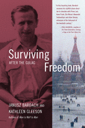 Surviving Freedom: After the Gulag