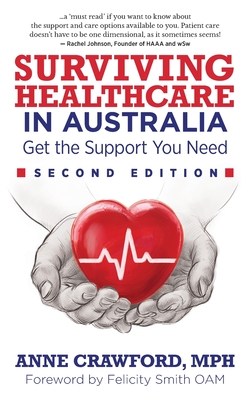 Surviving Healthcare in Australia: Get the Support You Need - Crawford, Anne