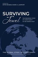 Surviving Jewel: The Enduring Story of Christianity in the Middle East