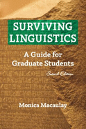 Surviving Linguistics: A Guide for Graduate Students - Macaulay, Monica Ann
