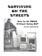 Surviving on the Street: How to Go Down Without Going Out