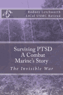 Surviving Ptsd: A Combat Marine's Story