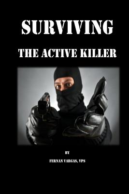 Surviving the Active Killer - Vargas, Fernan, and Truncale, Joseph