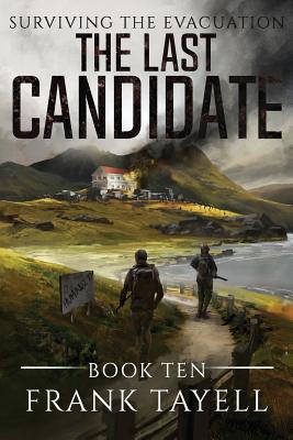 Surviving The Evacuation, Book 10: The Last Candidate - Tayell, Frank