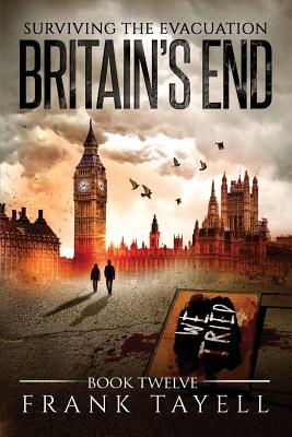 Surviving the Evacuation, Book 12: Britain's End - Tayell, Frank