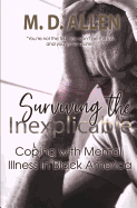 Surviving The Inexplicable: Coping with Mental Illness in America