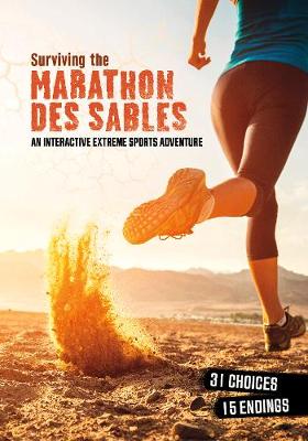 Surviving the Marathon des Sables: An Interactive Extreme Sports Adventure - Doeden, Matt