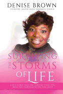 Surviving the Storms of Life: God's Storm Gear and Survival Tools Will Bring You Through to the Son-Light!