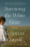 Surviving the White Gaze: A Memoir