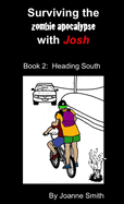 Surviving the Zombie Apocalypse with Josh Book 2: Heading South
