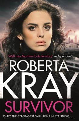 Survivor: A gangland crime thriller of murder, danger and unbreakable bonds - Kray, Roberta