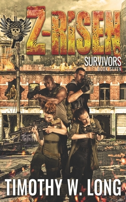 Survivors: A Zombie Series (Z-Risen Book 7) - Long, Timothy W