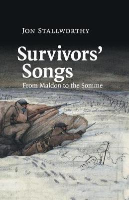 Survivors' Songs: From Maldon to the Somme - Stallworthy, Jon