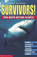 Survivors!: True Death-Defying Escapes - Verstraete, Larry