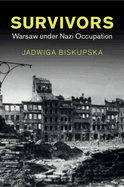 Survivors: Warsaw Under Nazi Occupation