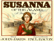 Susanna of the Alamo: A True Story - Jakes, John