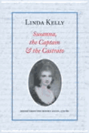 Susanna, the Captain & the Castrato: Scenes from the Burney Salon, 1779-80