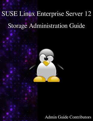 SUSE Linux Enterprise Server 12 - Storage Administration Guide - Contributors, Admin Guide