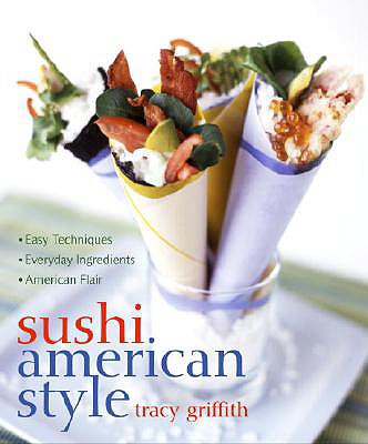 Sushi American Style - Griffith, Tracy