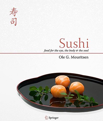 Sushi: Food for the Eye, the Body & the Soul - Mouritsen, Ole G