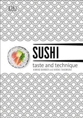 Sushi: Taste and Technique - Barber, Kimiko, and Takemura, Hiroki