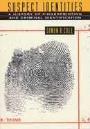 Suspect Identities: A History of Fingerprinting and Criminal Identification