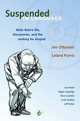 Suspended in Language: Niels Bohrs Life, Discoveries, and the Century He Shaped - Ottaviani, Jim, and Purvis, Leland, and Langridge, Roger