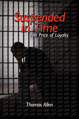 Suspended in Time: The Price of Loyalty - Allen, Thomas