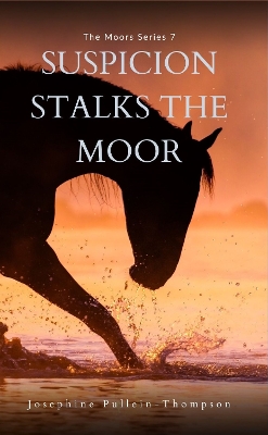 Suspicion Stalks the Moor - Pullein-Thompson, Josephine