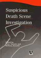 Suspicious Death Scene Investigation - Vanezis, Peter (Editor), and Busuttil, Anthony (Editor)