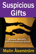 Suspicious Gifts: Bribery, Morality, and Professional Ethics