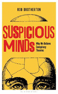 Suspicious Minds: Why We Believe Conspiracy Theories