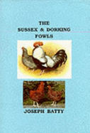 Sussex and Dorking Fowls - Batty, J.