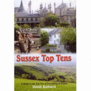 Sussex Top Tens: Thirty Categories of All Thats Best in Sussex