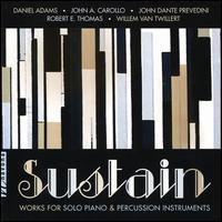 Sustain: Works for Solo Piano & Percussion Instruments - Karolina Rojahn (piano); Lucie Kaucka (piano); Matt Sharrock (vibraphone); Matt Sharrock (marimba);...