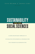 Sustainability and the Social Sciences: A Cross-Disciplinary Approach to Integrating Environmental Considerations Into Thoeretical Reorientation