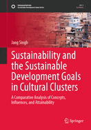 Sustainability and the Sustainable Development Goals in Cultural Clusters: A Comparative Analysis of Concepts, Influences, and Attainability