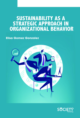 Sustainability as a Strategic Approach in Organizational Behavior - Gonzalez, Elisa Gomez