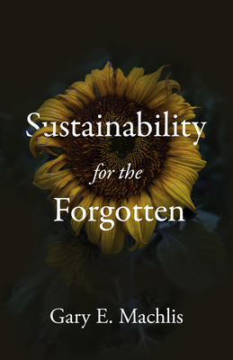 Sustainability for the Forgotten - Machlis, Gary E