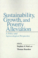 Sustainability, Growth, and Poverty Alleviation: A Policy and Agroecological Perspective