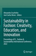 Sustainability in Fashion: Creativity, Education, and Innovation: Proceedings of Fl_fashion & Sustainability International Conference, 2022