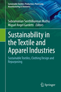 Sustainability in the Textile and Apparel Industries: Sustainable Textiles, Clothing Design and Repurposing