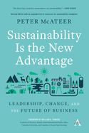 Sustainability Is the New Advantage: Leadership, Change, and the Future of Business