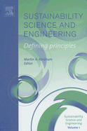 Sustainability Science and Engineering: Defining Principles Volume 1