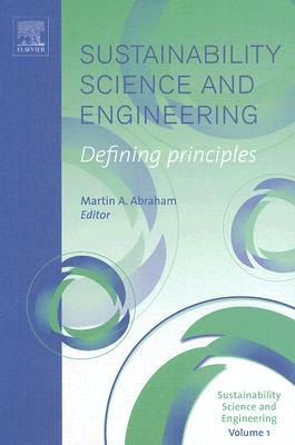 Sustainability Science and Engineering: Defining Principles Volume 1 - Abraham, Martin A (Editor)