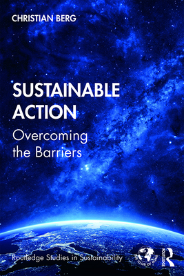 Sustainable Action: Overcoming the Barriers - Berg, Christian