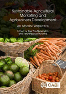 Sustainable Agricultural Marketing and Agribusiness Development: An African Perspective