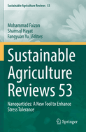 Sustainable Agriculture Reviews 53: Nanoparticles: A New Tool to Enhance Stress Tolerance
