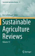 Sustainable Agriculture Reviews: Volume 15