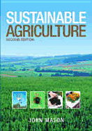 Sustainable Agriculture - Mason, John, and Mason, Ian J